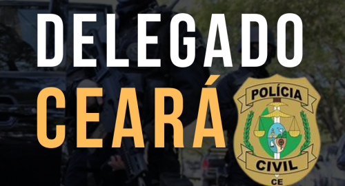 Edital Delegado Ceará
